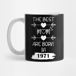 The Best Mom Are Born in 1971 Mug